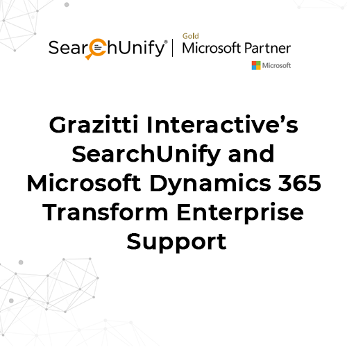 Grazitti Interactive's SearchUnify and Microsoft Dynamics 365 Transform Enterprise Support