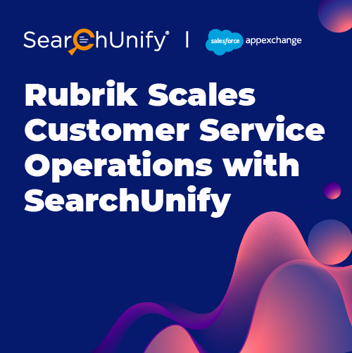 Rubrik Scales Customer Service Operations with SearchUnify