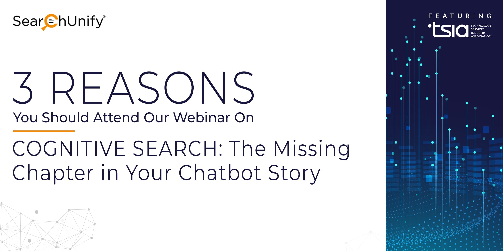 3 Reasons You Want to Attend Our Webinar On Cognitive Search: The Missing Chapter In Your Chatbot Story