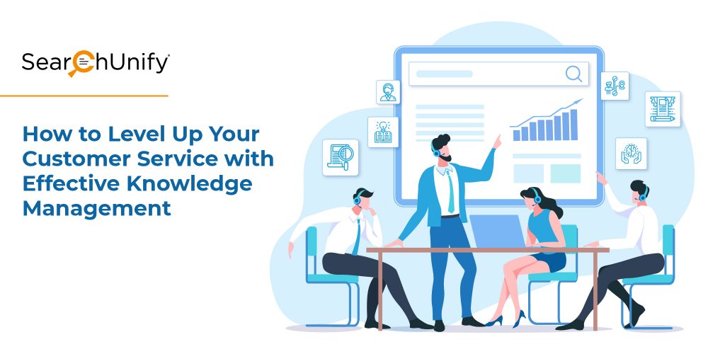 How to Level up Your Customer Service With Effective Knowledge Management