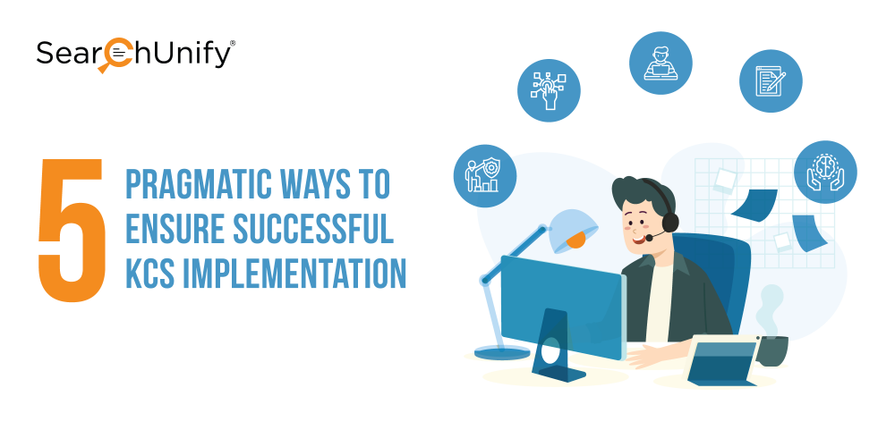 5 Pragmatic Ways to Ensure Successful KCS Implementation