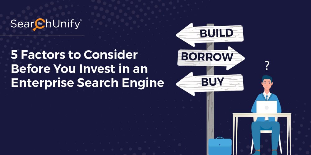 5 Factors to Consider Before You Invest in An Enterprise Search Engine