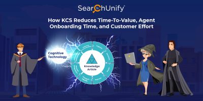 How KCS Reduces Time-To-Value, Agent Onboarding Time, and Customer Effort