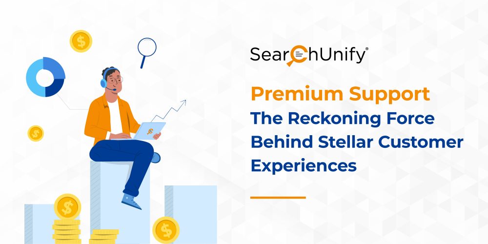 Premium Support: The Reckoning Force Behind Stellar Customer Experiences