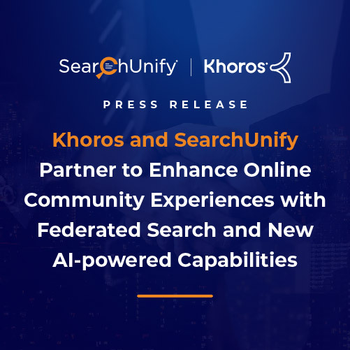 Khoros and SearchUnify Partner to Strengthen Online Community Experiences with Federated Search and New AI-powered Capabilities